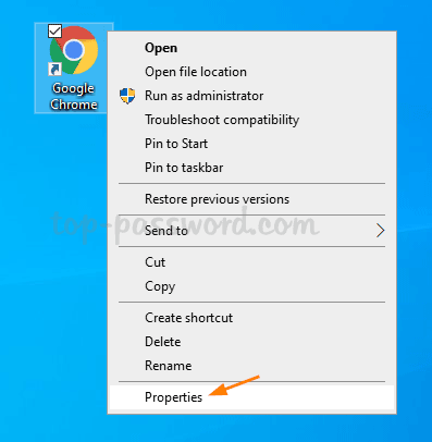 Right-click on the Chrome shortcut icon on your desktop or taskbar
Select "Properties" from the context menu