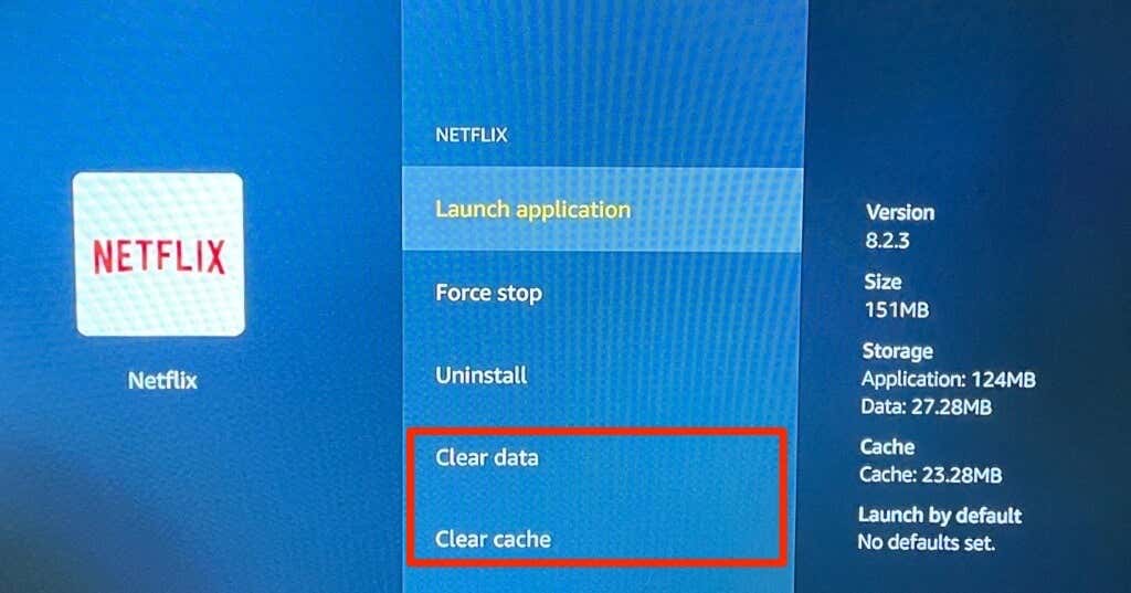 Select “Clear Data" and “Clear Cache"
Launch the Netflix app and check if the error code has disappeared