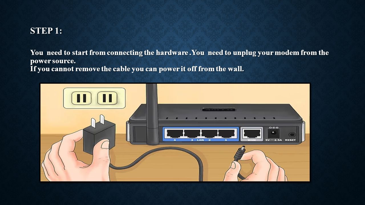 Step 9: If the issue persists, try resetting your Internet connection:
Step 9.1: Unplug your modem and router from the power source.