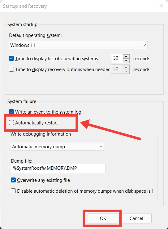 Uncheck the box next to "Automatically restart" under the "System failure" section.
Click "OK" to save the changes.